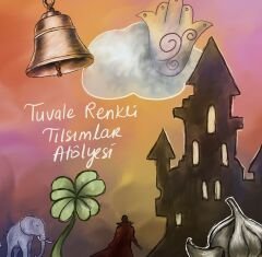 Tuvallerde renkli tılsım atölyesi